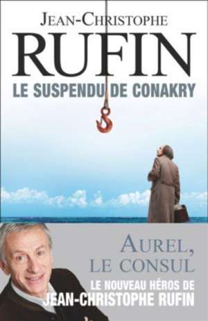 Le Suspendu de Conakry de Jean-Christophe Rufin