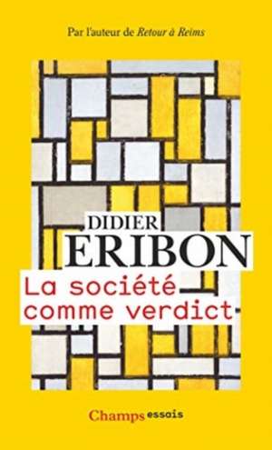 La sociète comme verdict de Didier Eribon