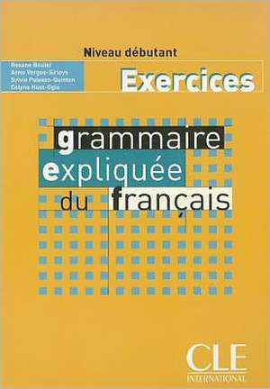 Grammaire Expliquee Du Francais Workbook (Beginner A1): 2 Cahier D'Exercises de Poisson-Quinton