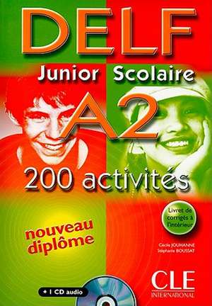 DELF Junior Scolaire A2: 200 Activites [With CD (Audio) and Key]