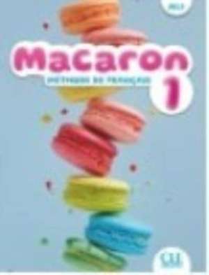 Macaron: Niveau A1.1 - Livre de l'eleve de Adrian Cabrera