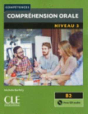 Competences: Comprehension orale 3 - Niveau B2 + CD de Denis Liakin