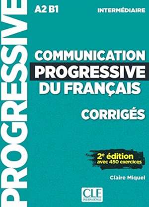 Communication progressive du francais: Niveau intermediaire (A2/B1) - Corriges de Claire Miquel