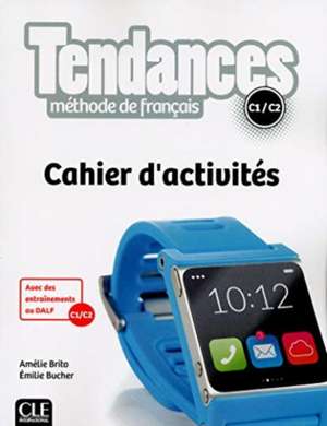 Tendances: Cahier d'activites - C1/C2 de Amelie Brito