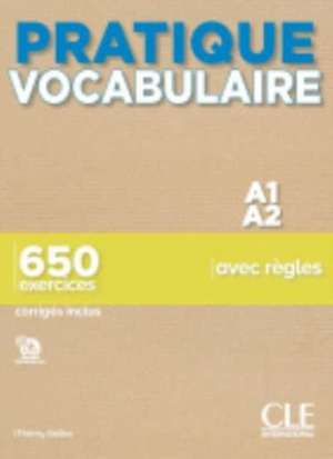 Pratique vocabulaire : Pratique vocabulaire A1-A2 de Thierry Gallier