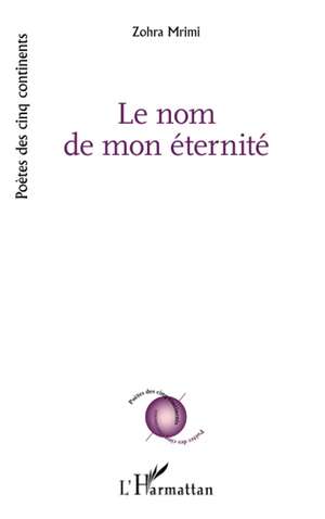 Le nom de mon éternité de Zohra Mrimi