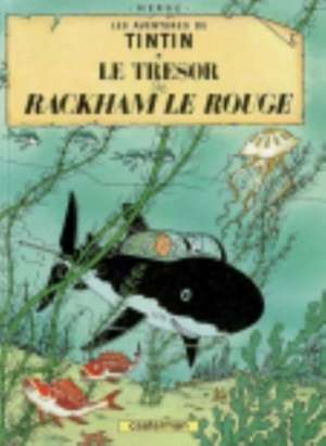 Les Aventures de Tintin. Le trésor de Rackham le Rouge de Herge