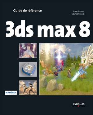 3ds max 8 de Jean-Pierre Couwenbergh