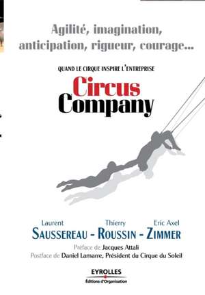 Circus Company: Quand le cirque inspire l'entreprise de Laurent Saussereau