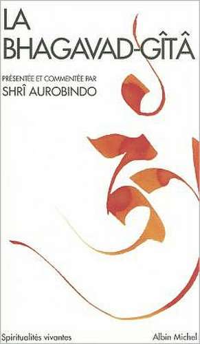 Bhagavad Gita (La) de Shri Aurobindo