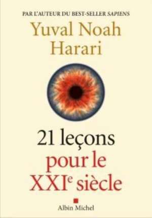 21 Leçons pour le XXIème siècle de Yuval Noah Harari