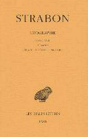 Strabon, Geographie. Tome XIV: Livre XVII, 1ere Partie de Benoit Laudenbach