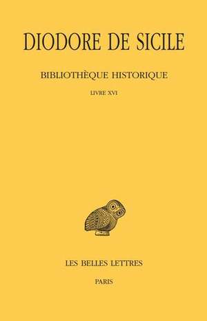 Diodore de Sicile, Bibliotheque Historique. Tome XI de Daniele Gaillard-Goukowsky