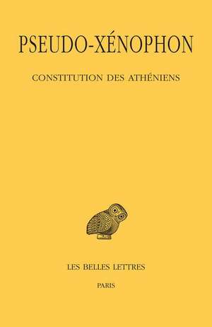 Pseudo-Xenophon: Constitution Des Atheniens de Dominique Lenfant