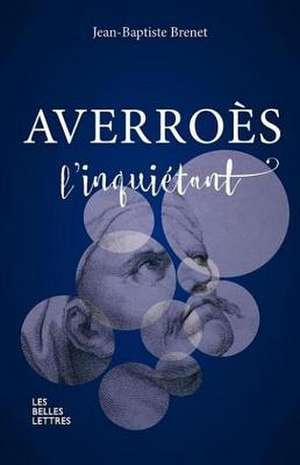 Averroes L'Inquietant de Jean-Baptiste Brenet