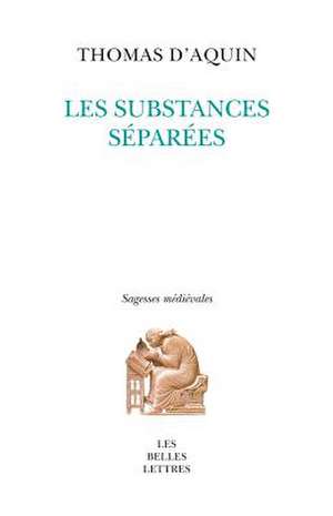 Les Substances Separees de Aquin, Thomas