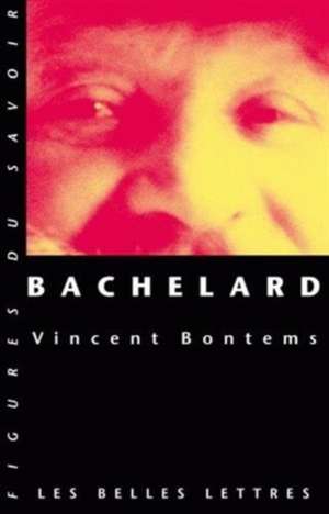 Bachelard de Vincent Bontems