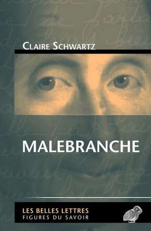 Malebranche de Claire Schwarz