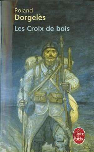 Les Croix de Bois de Roland Dorgeles