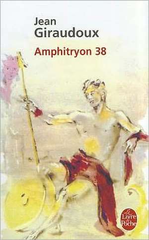 Amphitryon 38: Comedie En Trois Actes de Jacques Robichon