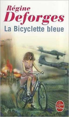 La Bicyclette Bleue: Une Biographie Sentimentale de Chateaubriand de Régine Deforges