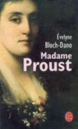 Madame Proust de Evelyne Bloch-Dano