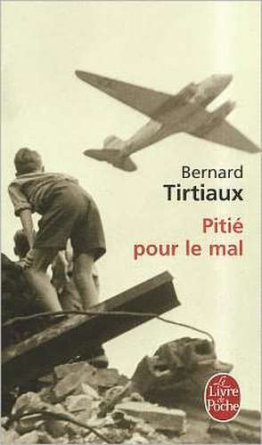 Pitie Pour Le Mal de B. Tirtiaux