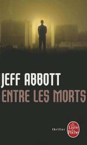 Entre les Morts de Jeff Abbott