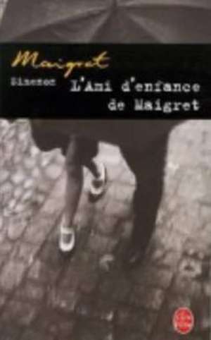 L Ami D Enfance de Maigret de Georges Simenon