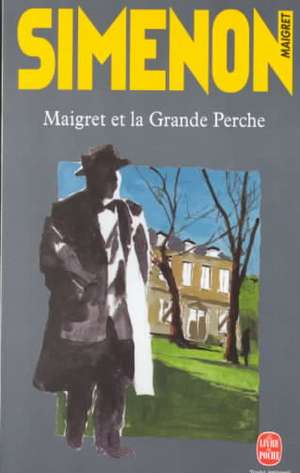 Maigret Et La Grande Perche: Autobiographie de Georges Simenon