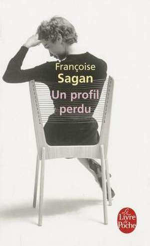 Un Profil Perdu de Francoise Sagan