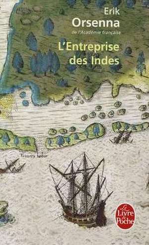 L'Entreprise Des Indes: L'Affabulation Freudienne de Erik Orsenna