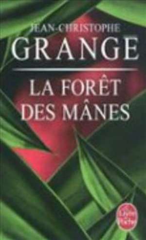 La Foret Des Manes: L'Affabulation Freudienne de Jean-Christophe Grangé