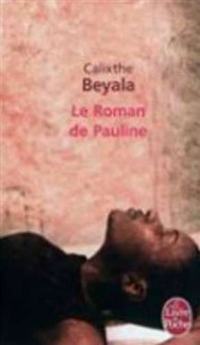 Le Roman de Pauline de Calixthe Beyala