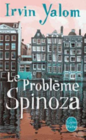 Le Probleme Spinoza: 179 Recettes Savoureuses Pour Mieux Vivre Votre Programme Minceur de Irvin Yalom