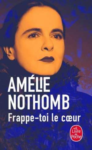 Frappe-toi le cur de Amélie Nothomb