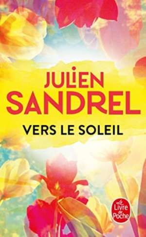 Vers le soleil de Julien Sandrel