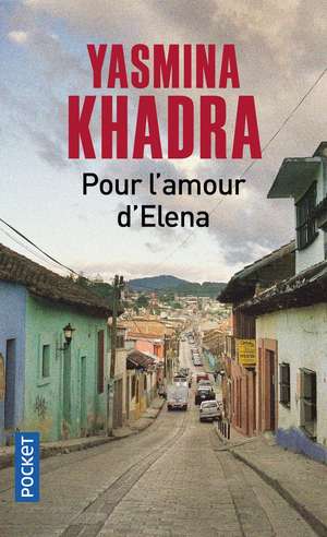 Pour l'amour d'Elena de Yasmina Khadra