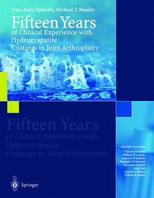 Fifteen Years of Clinical Experience with Hydroxyapatite Coatings in Joint Arthroplasty de R.G.T. Geesink