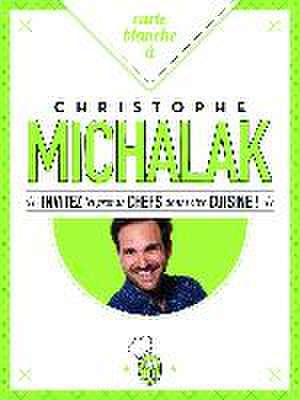 Carte blanche à Michalak de Christophe Michalak