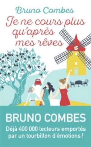 Je ne cours plus qu'après mes rêves de Bruno Combes