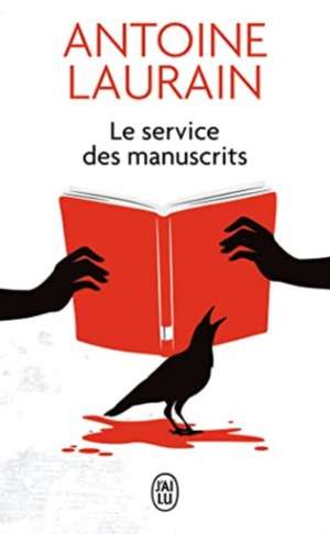 Le Service des manuscrits de Antoine Laurain