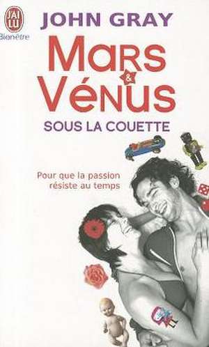 Mars Et Venus Sous La Couette de John Gray