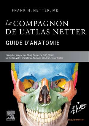 Le compagnon de l'atlas Netter - Guide d'anatomie de Frank H. Netter