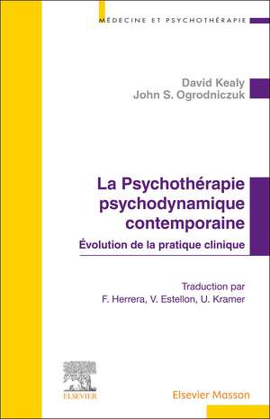 La Psychothérapie psychodynamique contemporaine: Evolution de la pratique clinique de David Kealy