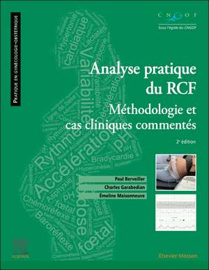 Analyse pratique du RCF : rythme cardiaque fotal: Méthodologie et cas cliniques commentés de Paul Berveiller