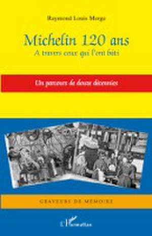 Michelin 120 ans de Raymond Louis Morge