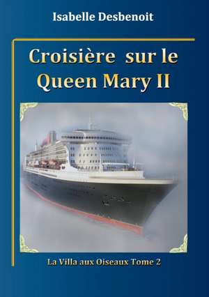 Croisière sur le Queen Mary 2 de Isabelle Desbenoit