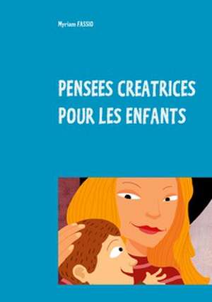 Pensées créatrices de Myriam Fassio