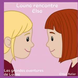 Louna rencontre Elsa de Chloe Astier